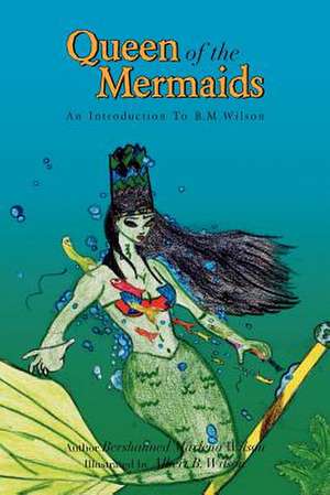 Queen of the Mermaids de Bershanned Wilson