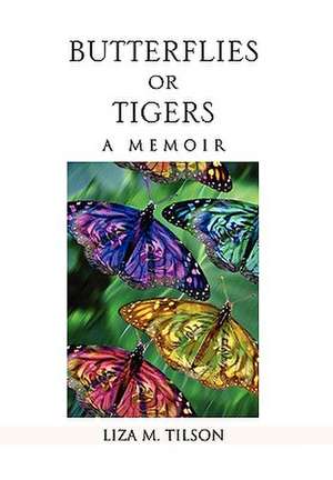 Butterflies or Tigers de Liza M. Tilson