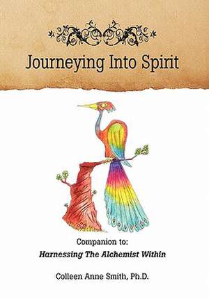 JOURNEYING INTO SPIRIT de Colleen Anne Smith