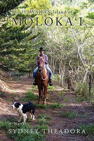 The Hawaiian Island of Moloka'i de Sydney Theadora