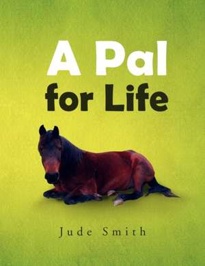 A Pal for Life de Jude Smith