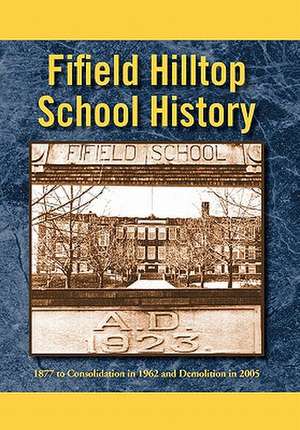 Fifield Hilltop School History de Jim Chizek