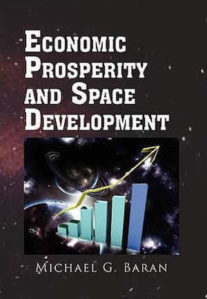 Baran, M: Economic Prosperity and Space Development