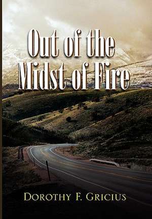 Gricius, D: Out of the Midst of Fire