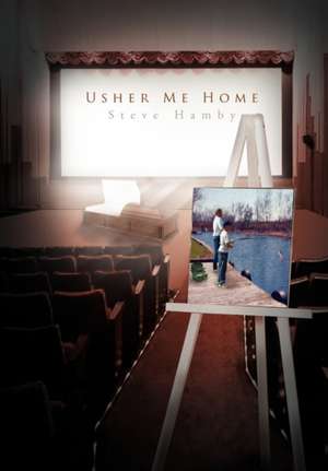 Usher Me Home de Steve Hamby