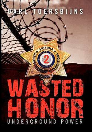 Wasted Honor 2 de Carl Toersbijns