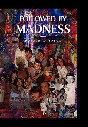 Followed by Madness de Donald W. Bacon