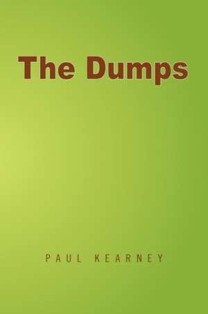 The Dumps de Paul Kearney