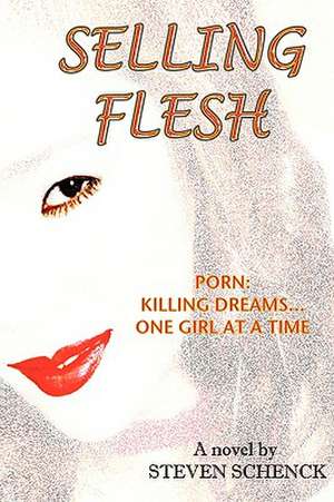 Selling Flesh de Steven Schenck