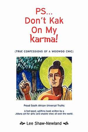 PS...Don't Kak on My Karma! de Lee Shaw-Newland