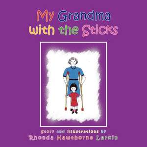 My Grandma with the Sticks de Rhonda Hawthorne Larkin