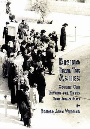 Ronald John Vierling, J: Rising from the Ashes Vol 1