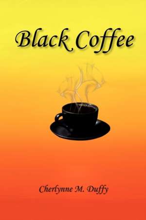 Black Coffee de Cherlynne M. Duffy