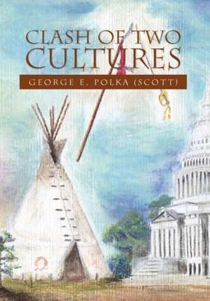 Clash of Two Cultures de E. Polka (Scott George E. Polka (Scott)