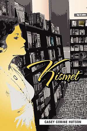 Kismet de Casey Corine Hutson