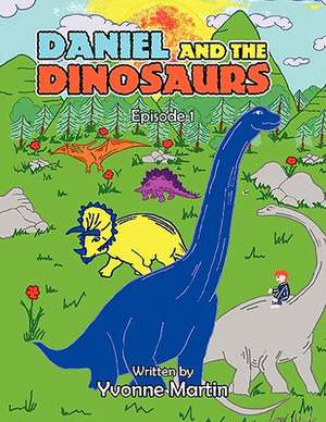 Daniel and the Dinosaurs de Yvonne Martin