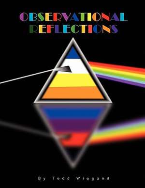 Observational Reflections de Todd Wiegand