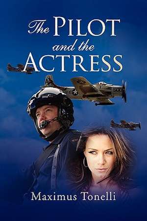 The Pilot and the Actress de Maximus Tonelli