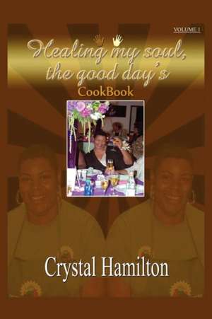 Healing My Soul de Crystal M. Hamilton