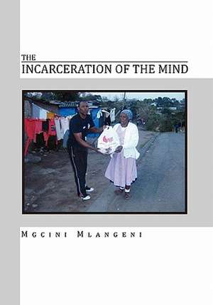 Mlangeni, M: Incarceration of the Mind