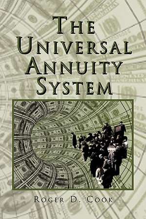 The Universal Annuity System de D. Cook Roger D. Cook