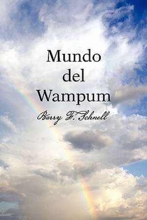 Mundo del Wampum de Barry F. Schnell