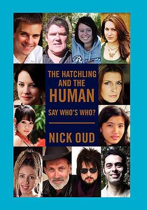 The Hatchling and the Human de Nick Oud