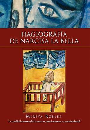 Hagiografia de Narcisa La Bella de Robles Mireya Robles