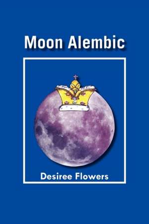 Moon Alembic de Desiree Flowers