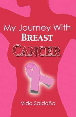 My Journey with Breast Cancer de Vida Saldana