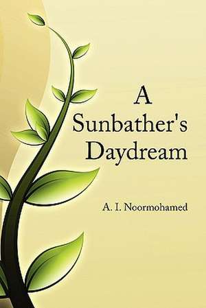 A Sunbather's Daydream de A. I. Noormohamed