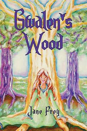 Gwalen's Wood de Jane Frey