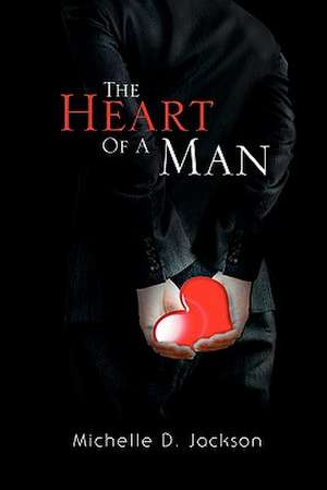 The Heart of a Man de Michelle D. Jackson