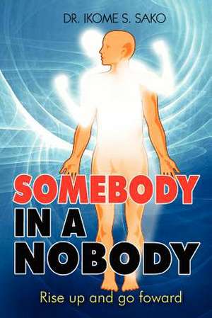 Somebody in a Nobody de Ikome S. Sako