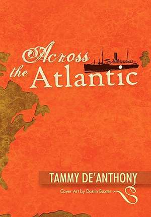 Across the Atlantic de Tammy De'anthony