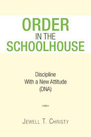 Order in the Schoolhouse de Jewell T. Christy