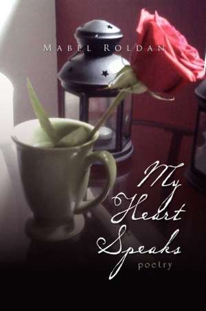 My Heart Speaks de Mabel Roldan