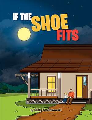 If the Shoe Fits de Cathy Smentkowski