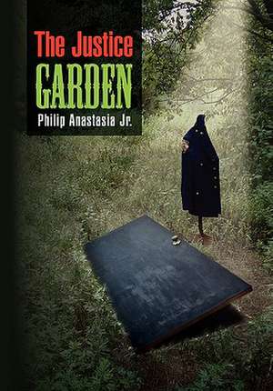 The Justice Garden de Philip Jr. Anastasia