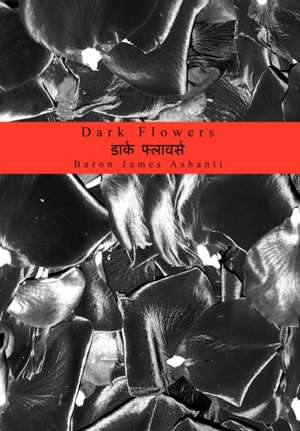 Dark Flowers de Baron James Ashanti