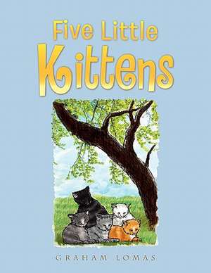 Five Little Kittens de Graham Lomas