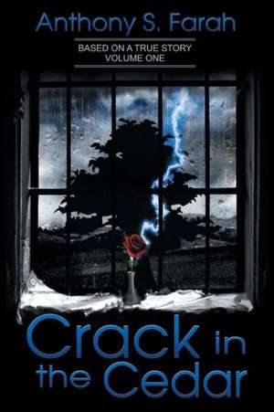 Crack in the Cedar de Anthony Farah