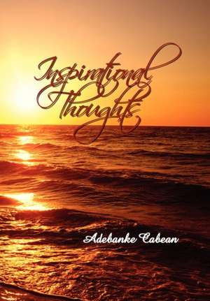 Inspirational Thoughts de Adebanke Cabean