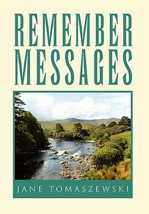 REMEMBER MESSAGES de Jane Tomaszewski