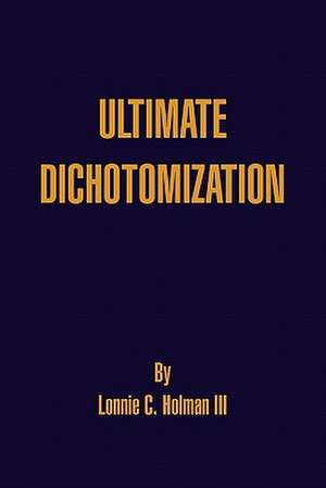 Ultimate Dichotomization de Lonnie III Holman