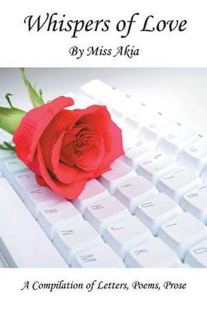 Whispers of Love de Miss Akia