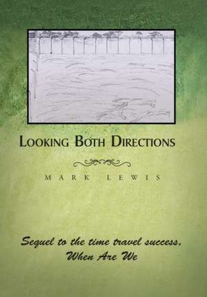 Looking Both Directions de Mark Lewis