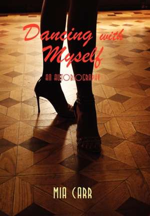 Dancing with Myself de Mia Carr