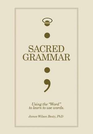 Beaty, J: Sacred Grammar