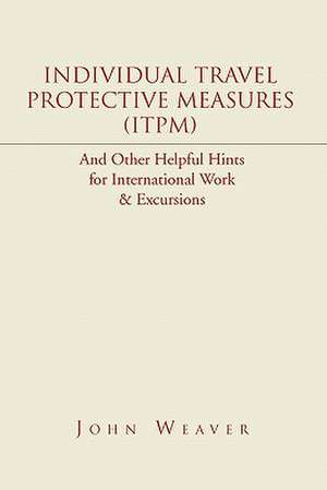 Individual Travel Protective Measures (Itpm) de John Weaver